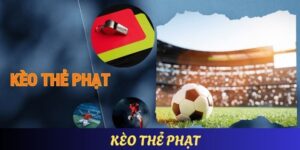 Kèo Thẻ Phạt - Tỷ Lệ Cược Độc Quyền Với Cơ Hội Trúng Thưởng Lớn 