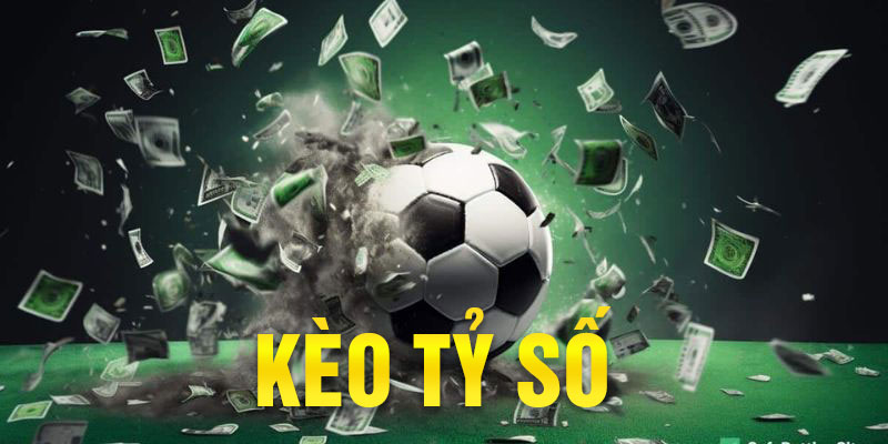 Kèo Tỷ Số - Sân Chơi Của Những Cái Đầu Lạnh